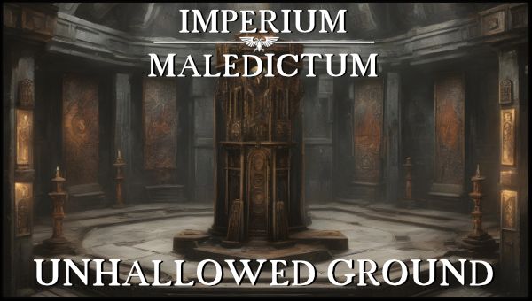 Imperium Maledictum - Unhallowed Ground