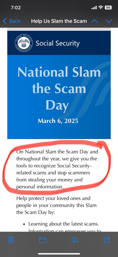 Screenshot of an email regarding “Slam the Scam” day from the Social Security Administration with the following text circled in red: “On National Slam the Scam Day and throughout the year, we give you the tools to recognize Social Security-related scams and stop scammers from stealing your money and personal information.” Honey, the call is coming from inside the house. 