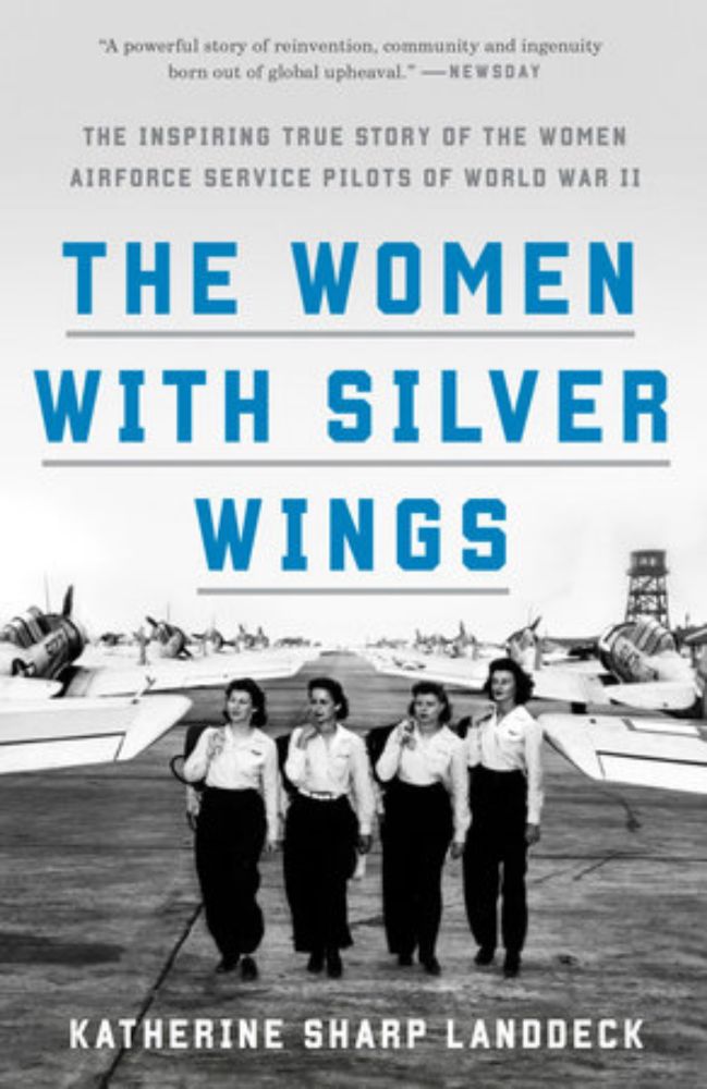 The Women with Silver Wings by Katherine Sharp Landdeck: 9781524762827 | PenguinRandomHouse.com: Books