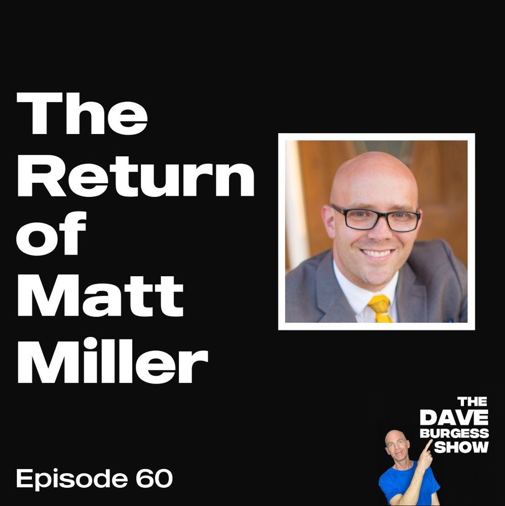 Graphic saying, "The Return of Matt Miller," with a picture of Matt and the Dave Burgess Show logo. 