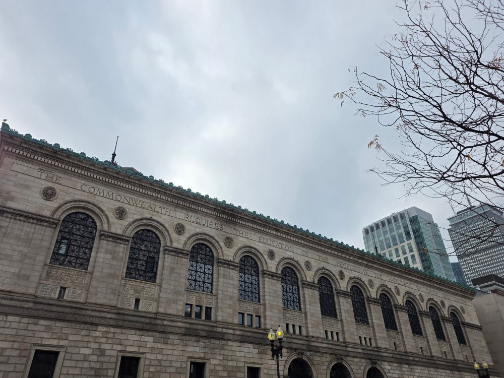 “The Commonwealth requires the education of the people as the safeguard of order and liberty.”
– Carved across the Boylston Street side of the Boston Public Library’s McKim Building