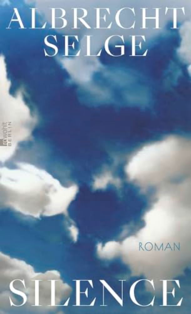 Dem Schwärzzwang zum Trotz - Albrecht Selge legt mit „Silence“ einen ebenso leisen wie großen Roman über das Leben vor  : literaturkritik.de