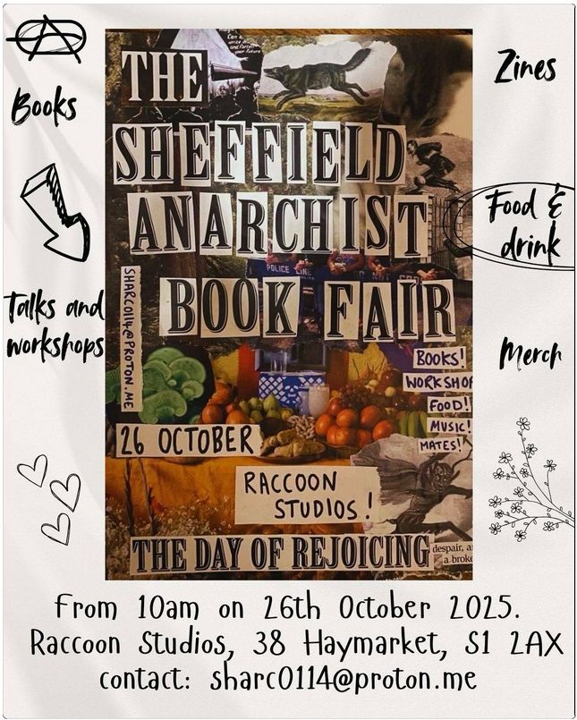 Poster for Sheffield Anarchist Bookfair on 26 October at Raccoon Studios, 38 Haymarket St, S1 2AX from 10am. With stalls, food and drink and workshops