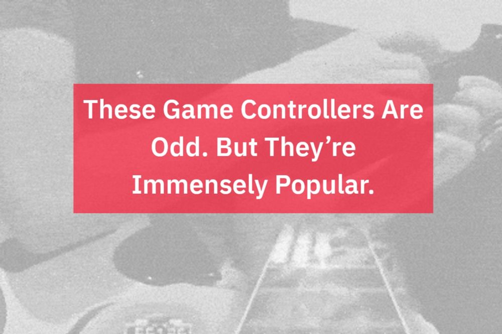 These Game Controllers Are Odd. But They’re Immensely Popular.