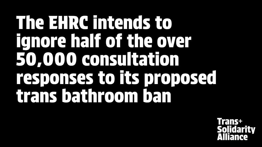 The EHRC intends to ignore half of the over 50,000 consultation responses to its proposed trans bathroom ban