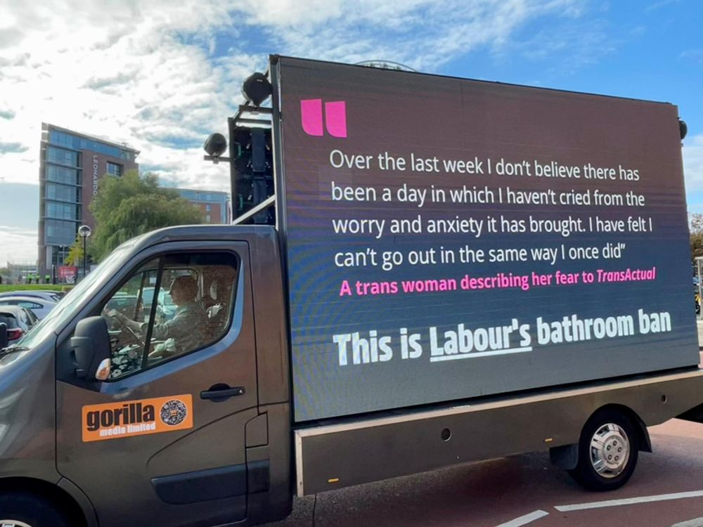 "Over the last week I don't believe there has been a day in which I haven't cried from the worry and anxiety it has brought. I have felt I can't go out in the same way I once did"

A trans woman describing her fear to TransActual

This is Labour's bathroom ban