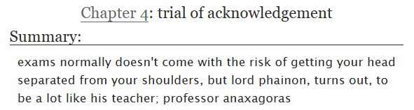 Chapter 4: trial of acknowledgement

Summary:
exams normally doesn't come with the risk of getting your head separated from your shoulders, but lord phainon, turns out, to be a lot like his teacher; professor anaxagoras