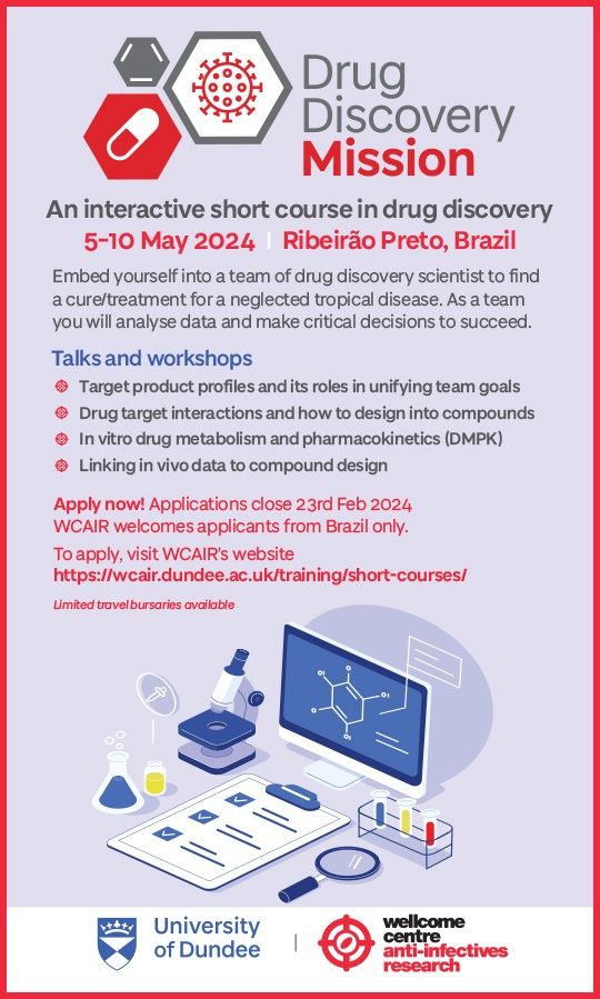 A image depicting the poster for the Drug Discovery Mission - an interactive short course in Drug Discovery
5-10 May 2024, Ribeirao Preto, Brazil

To apply, visit WCAIR's website: https://wcair.dundee.ac.uk/training/short-courses/
Limited travel bursaries are available