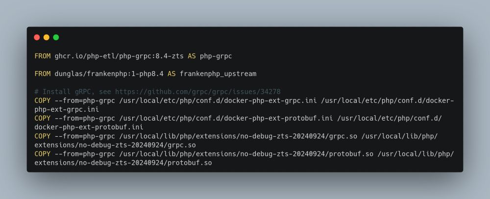 Dockerfile example importing the extensions from a pre-built image of PHP with FrankenPHP we usually use in API Platform projects:

FROM ghcr.io/php-etl/php-grpc:8.4-zts AS php-grpc

FROM dunglas/frankenphp:1-php8.4 AS frankenphp_upstream

# Install gRPC, see https://github.com/grpc/grpc/issues/34278
COPY --from=php-grpc /usr/local/etc/php/conf.d/docker-php-ext-grpc.ini /usr/local/etc/php/conf.d/docker-php-ext-grpc.ini
COPY --from=php-grpc /usr/local/etc/php/conf.d/docker-php-ext-protobuf.ini /usr/local/etc/php/conf.d/docker-php-ext-protobuf.ini
COPY --from=php-grpc /usr/local/lib/php/extensions/no-debug-zts-20240924/grpc.so /usr/local/lib/php/extensions/no-debug-zts-20240924/grpc.so
COPY --from=php-grpc /usr/local/lib/php/extensions/no-debug-zts-20240924/protobuf.so /usr/local/lib/php/extensions/no-debug-zts-20240924/protobuf.so