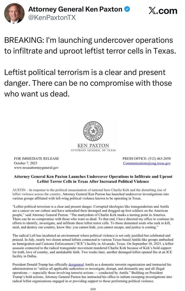 A tweet from Texas Attorney General Ken Paxton stating: "I'm launching undercover operations to infiltrate and uproot leftist terror cells in Texas. Leftist political terrorism is a clear and present danger. There can be no compromise with those who want us dead."