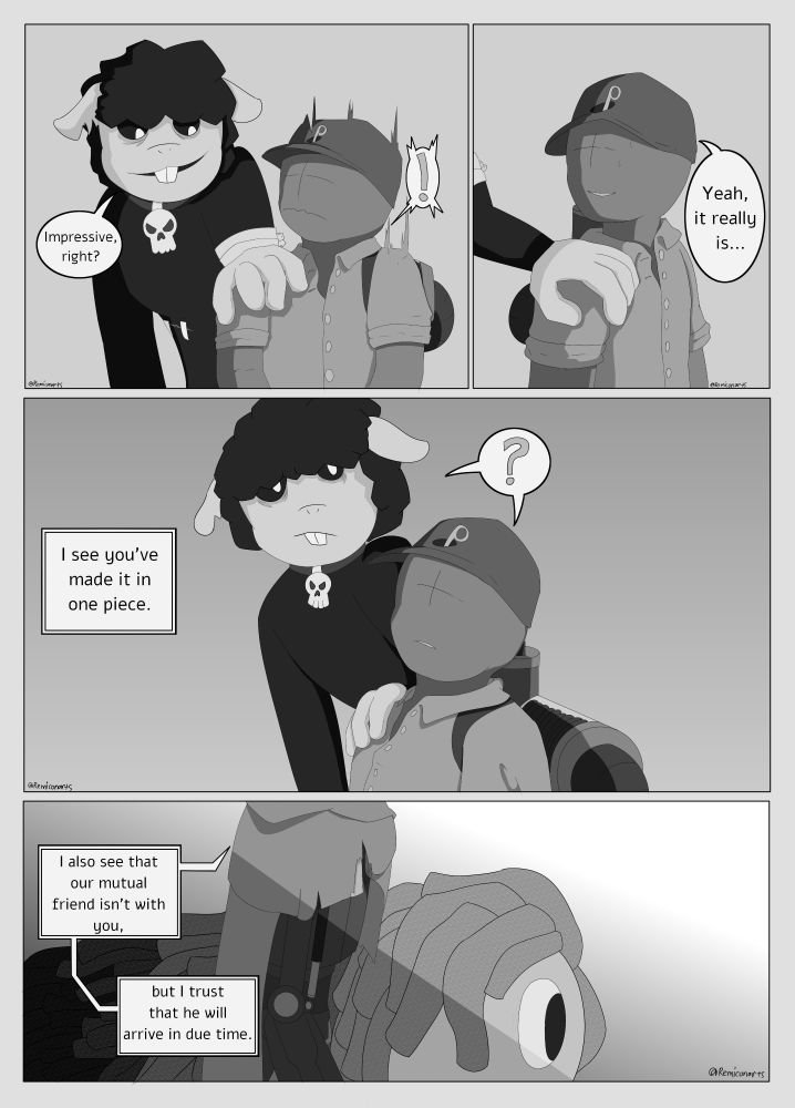 -Panel eleven
Baba claps a hand on the Player's shoulder, looking somewhat teasing as she startles them.
Baba: Impressive, right? 

-Panel twelve
The Player looks thoughtful, a small smile on their face
Player: Yeah, it really is...

-Panel thirteen
A new voice joins the conversation, causing both the player and Baba Chops to look towards the source of the sound.
???: I see you've made in one piece.

-Panel fourteen
A cloaked figure stands near Yarnaby, his face obscured
???: I also see that our mutual friend isn't with you, but I trust that he will arrive in time.