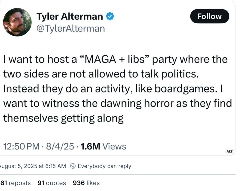 I want to host a “MAGA + libs” party where the two sides are not allowed to talk politics. Instead they do an activity, like boardgames. I want to witness the dawning horror as they find themselves getting along