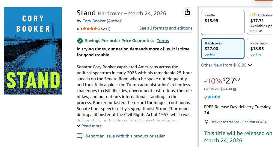 Amazon listing for the book "Stand" by Cory Booker, the price of preordering ranges from $15.99 to $27 depending on if you're getting an ebook, hardcover, paperback, or audiobook. What's visible of the description reads: In trying times, our nation demands more of us. It is time for good trouble.

Senator Cory Booker captivated Americans across the political spectrum in early 2025 with his remarkable 25-hour speech on the Senate floor, when he spoke out eloquently and forcefully against the Trump administration’s relentless challenges to civil liberties, government institutions, the rule of law, and our nation's international standing. In the process, Booker outlasted the record for longest continuous Senate floor speech set by segregationist Strom Thurmond during a filibuster of the Civil Rights Act of 1957, which was delivered at another time of great uncertainty for our...