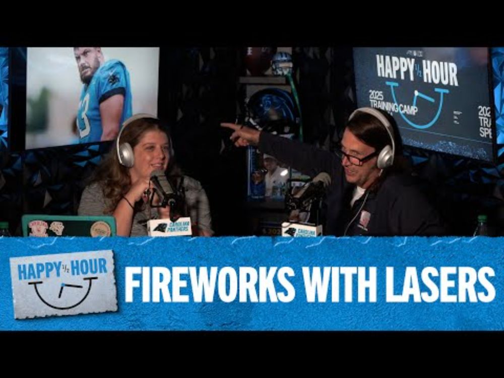 Fireworks with Lasers | Happy Half Hour Training Camp Special | Carolina Panthers