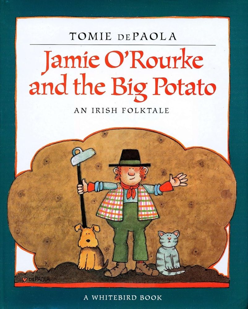 Tomie DePaola book cover for Jamie O'Rourke and the Big Potatoe, an Irish Folktale.  Children's book - the potato is bigger than the main character.