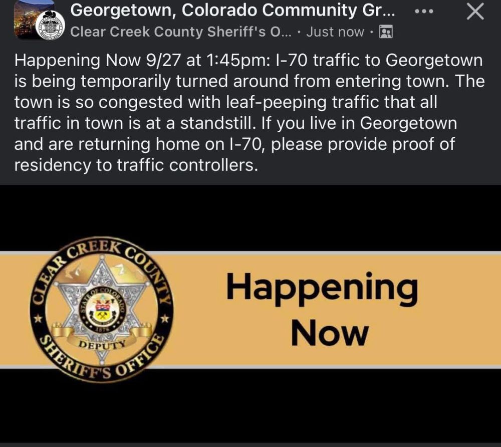 A warning from the Clear Creek, CO Sheriff that no one can enter Georgetown, CO unless they live there due to the traffic created by the lead peepers.