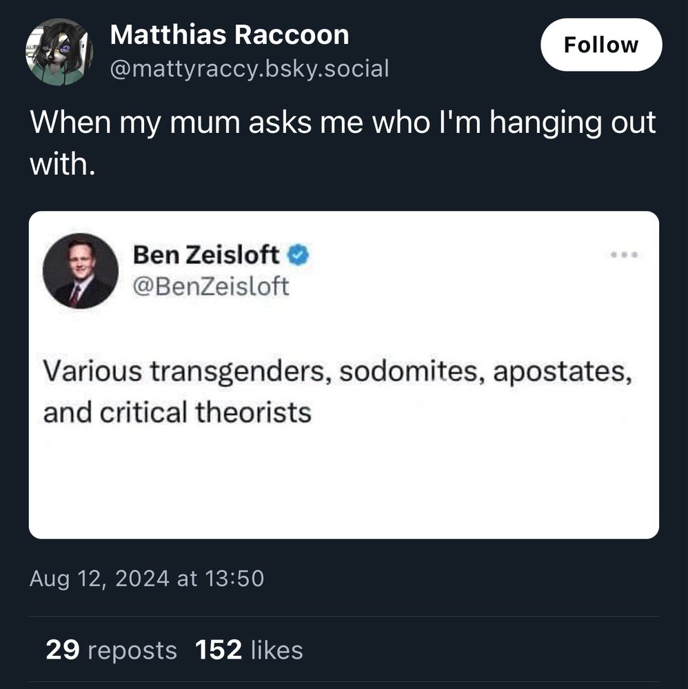 A picture of a tweet that says “various transgenders, sodomites, apostates, and critical theorists”. The tweet is captioned “When my mum asks me who I’m hanging out with.”