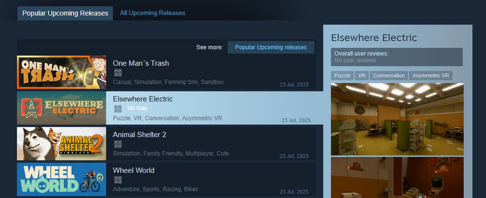 A screencap of Steam's Popular Upcoming Releases section featuring a number of games listed vertically next to their respective key art. 

Elsewhere Electric is in the second position and a sidebar tab shows more details about the game, including genre tags and screenshots.