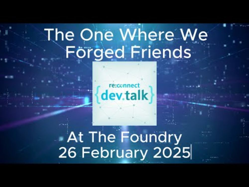 Sessions from "{dev.talk} - The one where we forged friendships at the FOUNDRY" meetup - Feb 2025