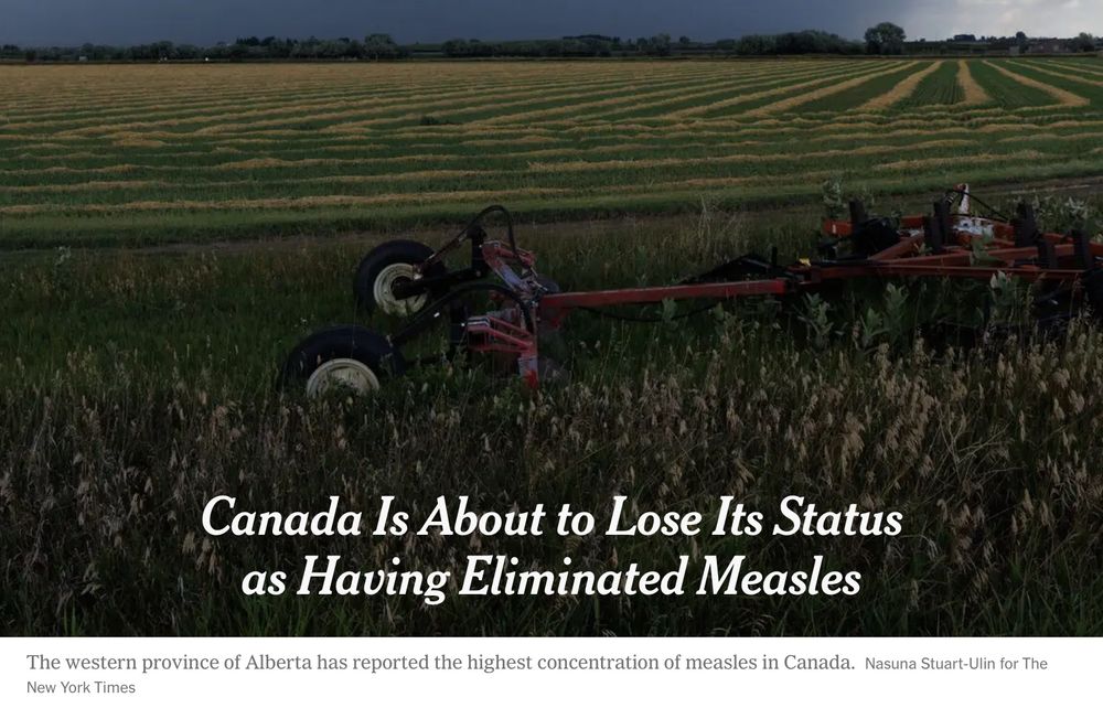 Photo of a farmer’s field with the headline, “Canada Is About to Lose Its Status as Having Eliminated Measles” and the caption, “The western province of Alberta has reported the highest concentration of measles in Canada.”