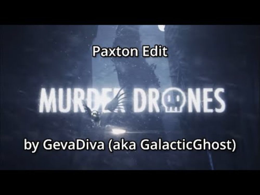 Murder Drones Edit (Paxton)