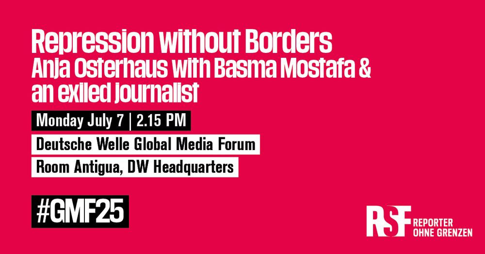 Repression without Borders. Anja Osterhaus with Basma Mostafa and an exiled journalist. Monday july 7 at 2.15 PM. In Room Antigua in the DW Headquarters. #GMF25