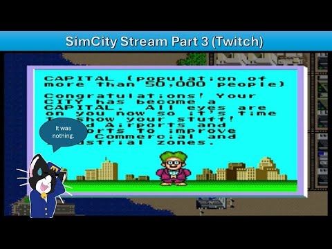 SimCity Stream: Part 3 (Twitch)