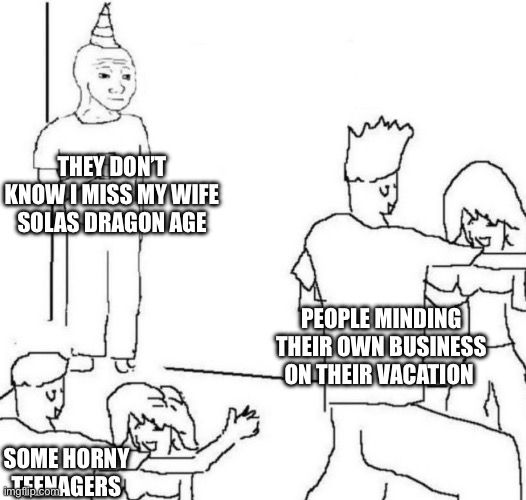 a meme of party loner, a person standing in a corner saying they don’t know I miss my wofe solas dragon age. while other people dance and have fun on their vacation.