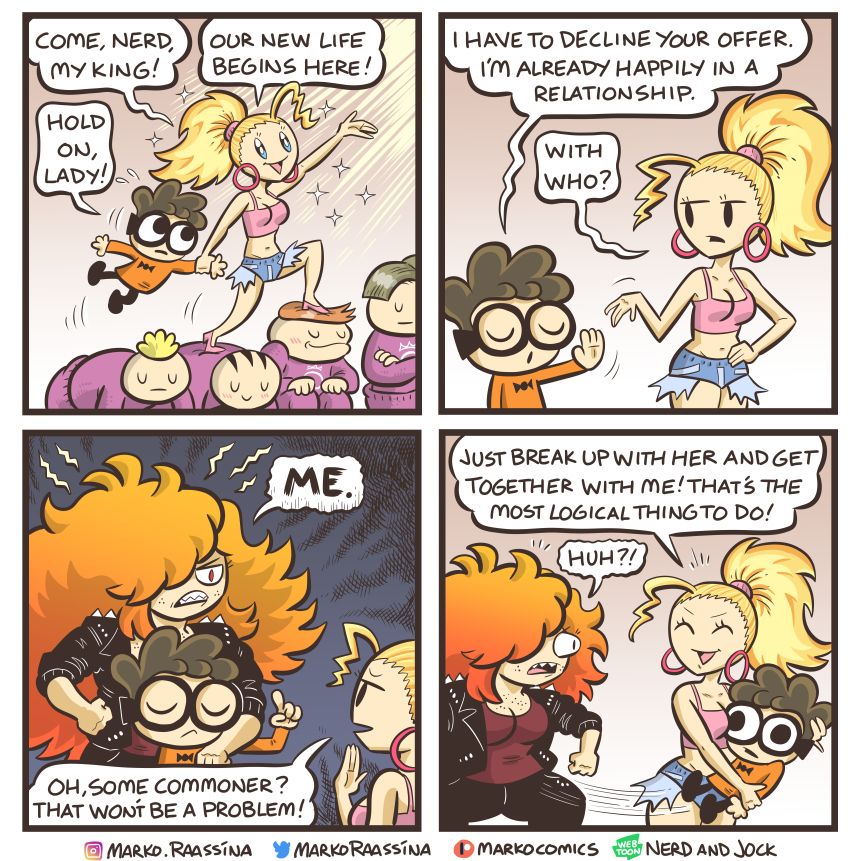 Queen tries to take Nerd away, but he says that he is already in a relationship with Tiger. This info doesn't phase Queen, she says that he should just break up with this "commoner" and get together with her.