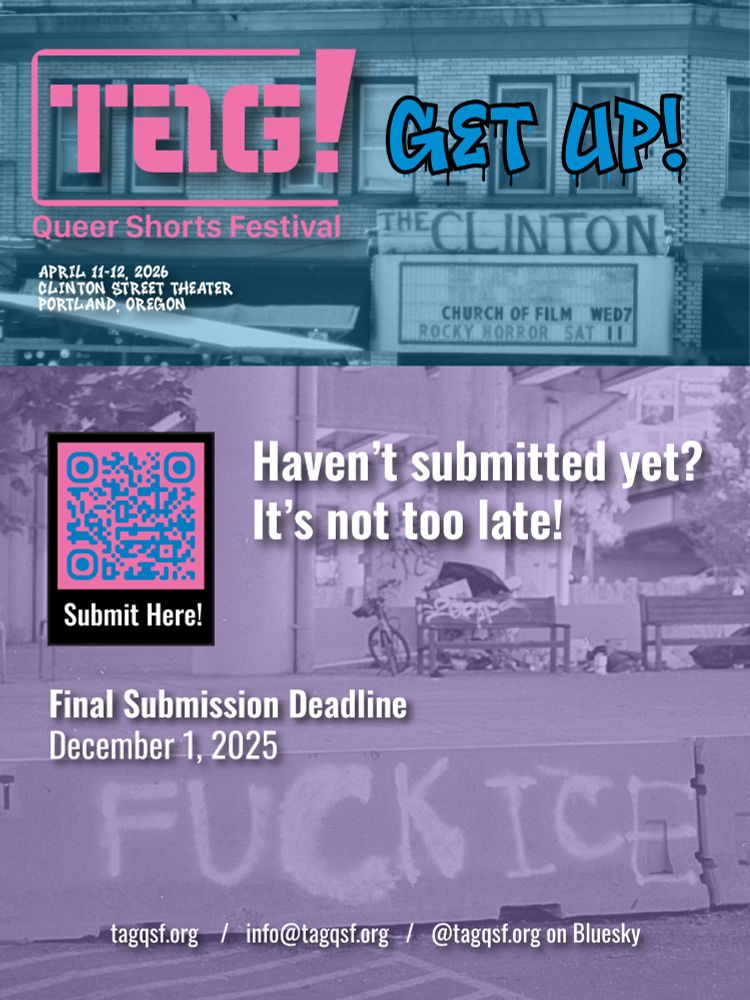 Background image juxtaposes the Clinton Street Theater with a freeway underpass where a concrete barrier reads "Fuck Ice." The text invites submission to Tag! by the December 1 deadline.
