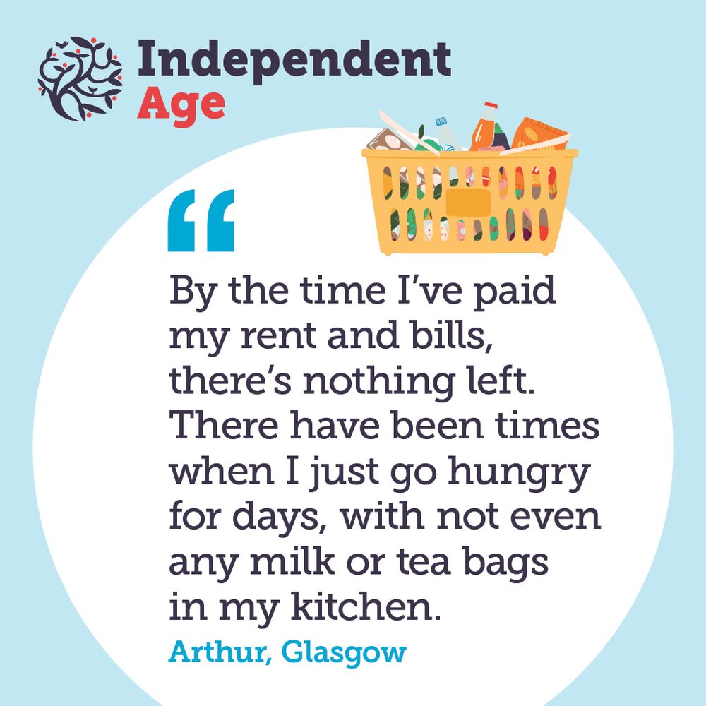 An illustrated shopping basket is filled with food. A quote from Arthur in Glasgow reads: By the time I've paid my rent and bills, there's nothing left. There have been times when I just go hungry for days, with not even any milk or tea bags in my kitchen.