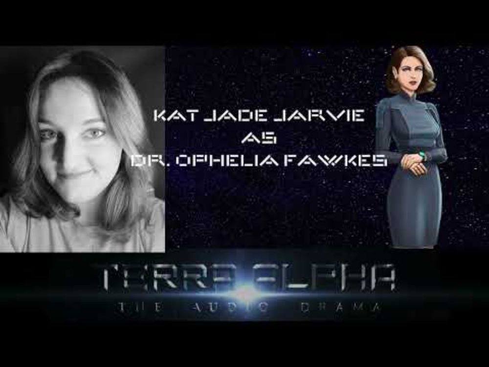 Meet Dr. Ophelia Fawkes | Terra Alpha Audio Drama Character Interview