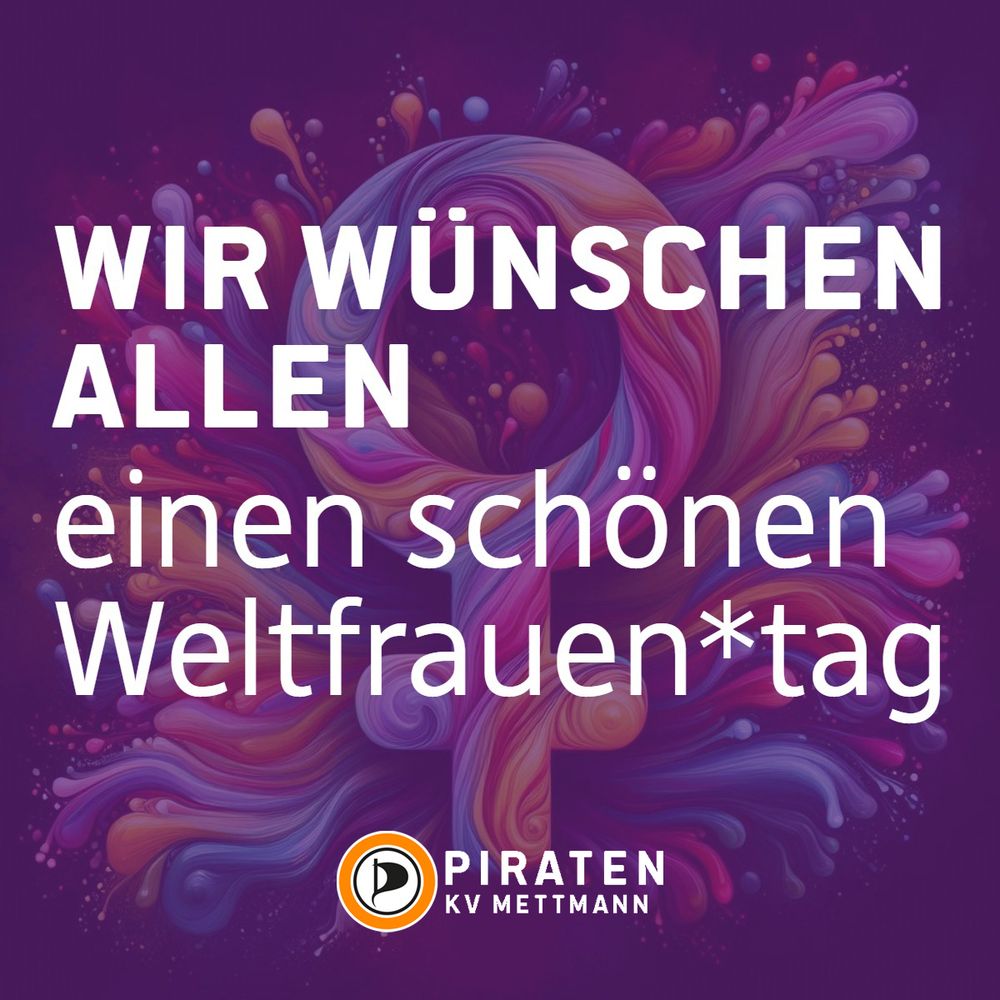 Sharepic mit einer ki generierten Grafik, die das Symbol für Weiblichkeit mit Fluid Art-Effekten darstellt. Darüber "Wir wünschen allen einen schönen Weltfrauen*tag", hierunter das Logo PIRATEN KV Mettmann