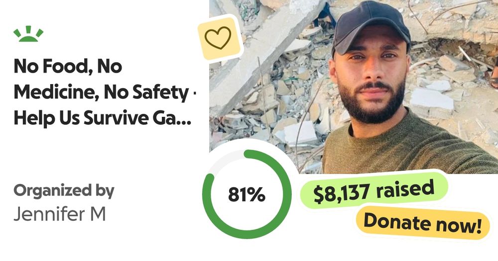 My name is Sakher, a young man from Gaza.

Since the beginning of th… Jennifer M needs your support for No Food, No Medicine, No Safety - Help Us Survive Gaza