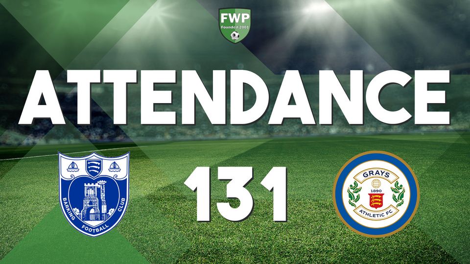 ATTENDANCE: Barking v Grays Athletic - 131