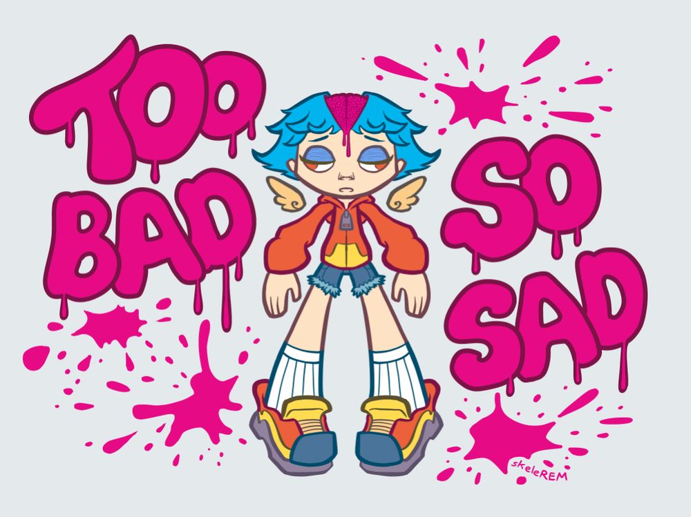 a blue-haired person with cartoony proportions and stylized angel wings stands with their head split open, exposing their brain. graffiti-style text surrounding her says TOO BAD SO SAD