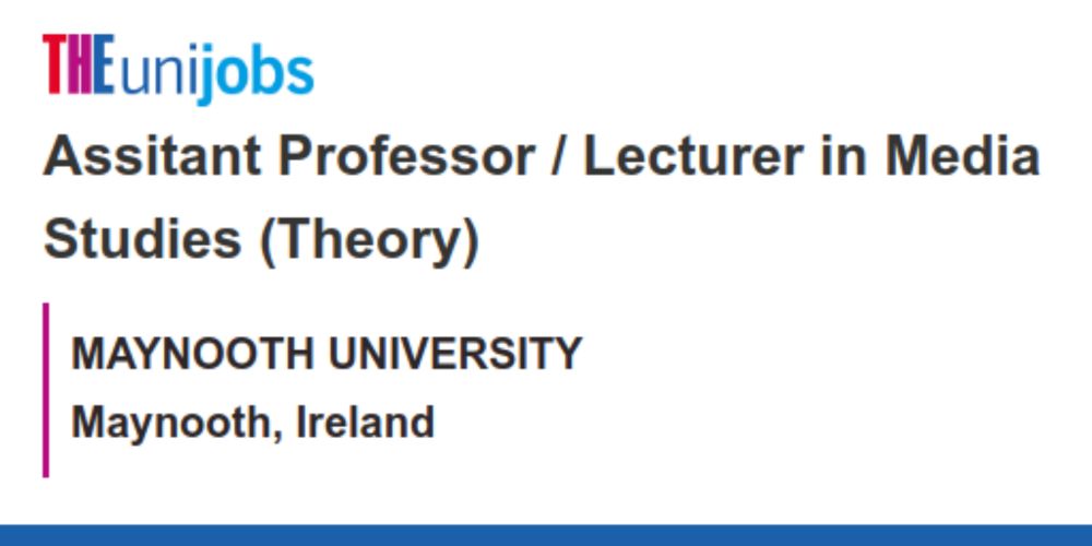 Assitant Professor / Lecturer in Media Studies (Theory) - Maynooth, Ireland