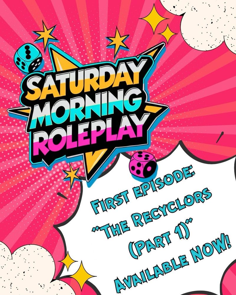 A splash page for Saturday Morning Roleplay. Text reads “Saturday Morning Roleplay First Episode: The Recyclors (Part 1) Available Now!”