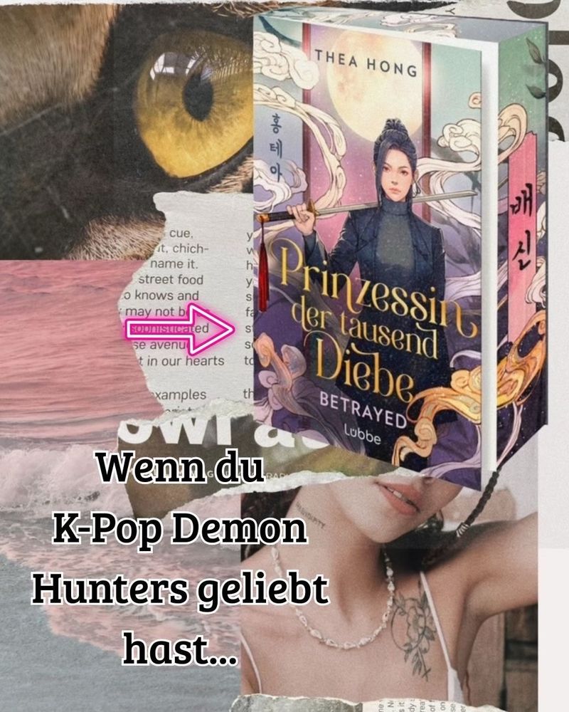 A digital collage featuring a book cover titled "Prinzessin der tausend Diebe" by Thea Hong. The background includes an image of a cat's eye, ocean waves, and text in German that reads, "Wenn du K-Pop Demon Hunters geliebt hast..."