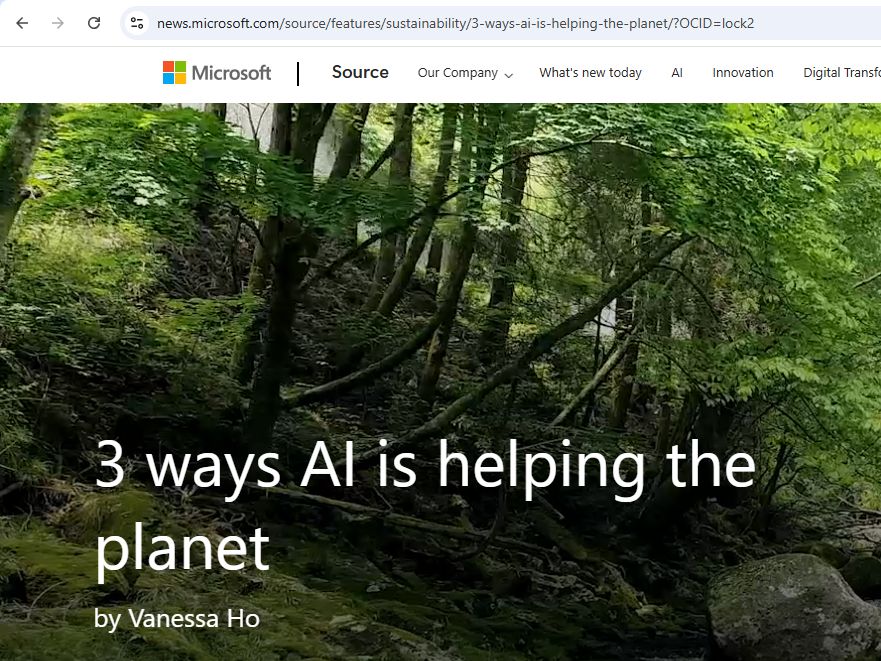 Screenshot (from my work computer…shhhh!) of ai propaganda disguised as a news item, “3 ways ai is helping the planet” by Vanessa Ho