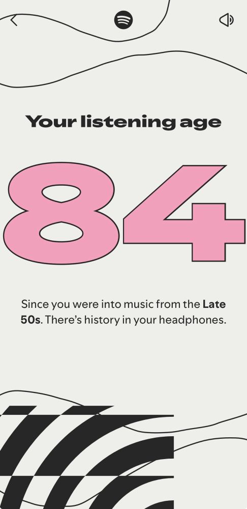 my spotify wrapped “listening age”: 84