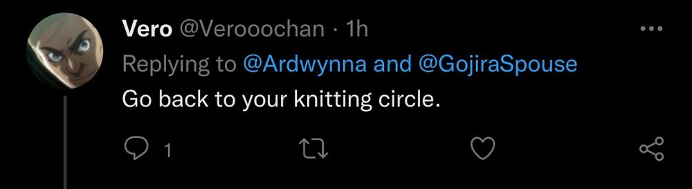 Twitter screencap of a user @Verooochan telling ppl 'Go back to your knitting circle'.