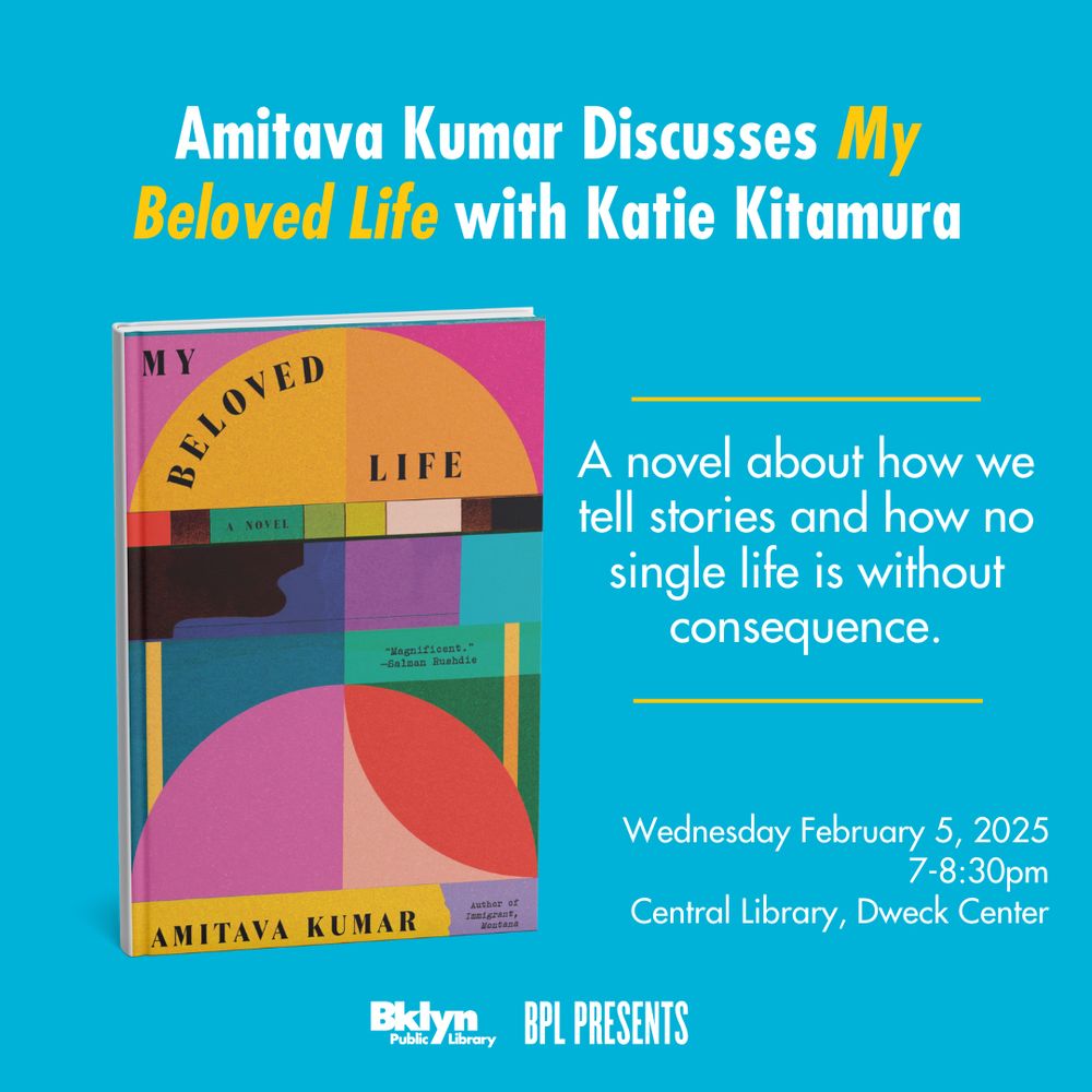 Paperback launch of Amitava Kumar’s My Beloved Life on Feb 5 at 7 PM in Brooklyn. Central Library, Dweck Center. Discussion with Katie Kitamura.