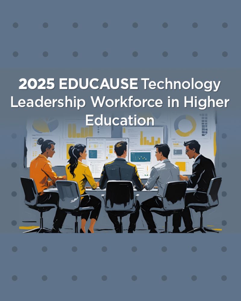 2025 EDUCAUSE Technology Leadership Workforce in Higher Education