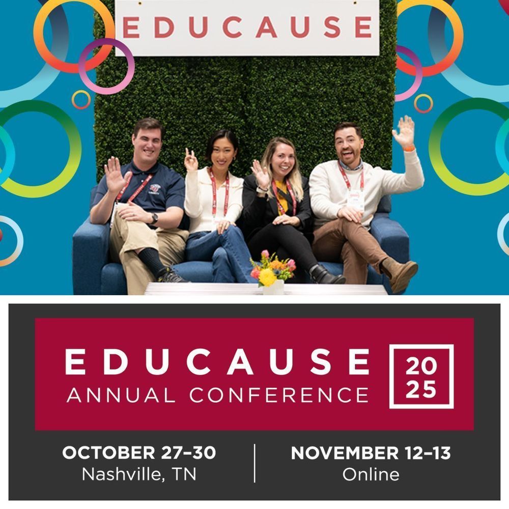 EDUCAUSE Annual Conference 2025. October 27 - 30, Nashville, TN. November 12 - 13, Online.