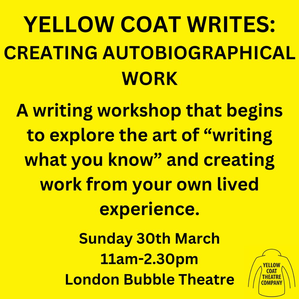 A yellow square with black text on it announcing the YELLOW COAT WRITES workshops. Full details at yellowcoattheatre.com.