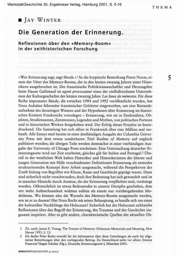 Erste Seite des gedruckten Beitrags:
Jay Winter, Die Generation der Erinnerung. Reflexionen über den »Memory-Boom« in der zeithistorischen Forschung, in WerkstattGeschichte 30/2001, S. 5-16.
