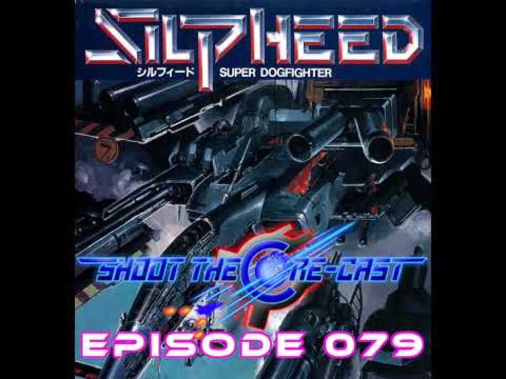 Episode 079 - Silpheed (January 2025)