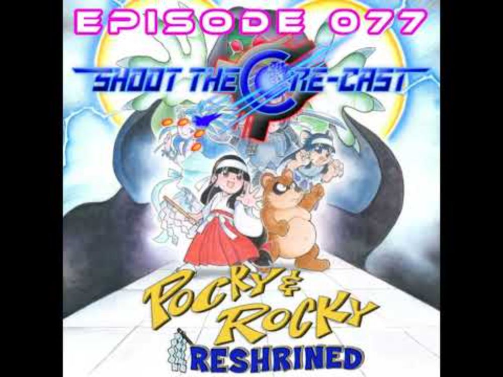 Episode 077 - Pocky & Rocky Reshrined (November 2024)