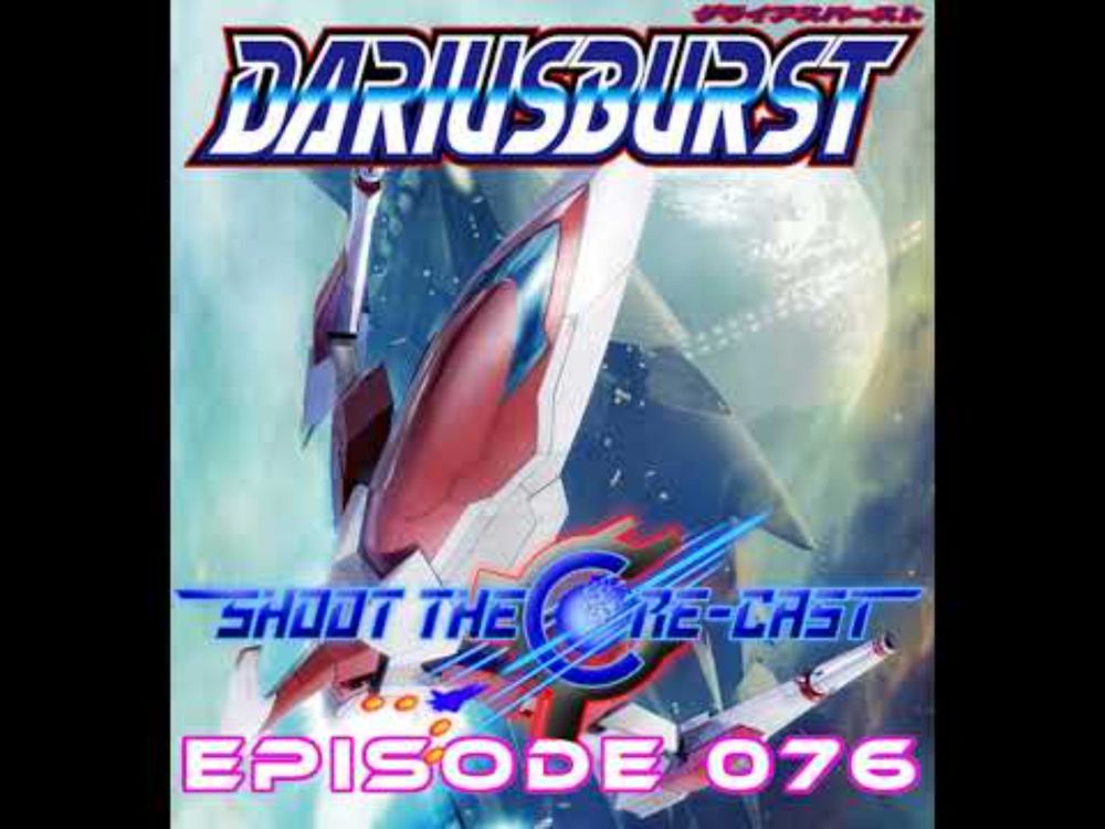 Episode 076 - Dariusburst (August 2024)